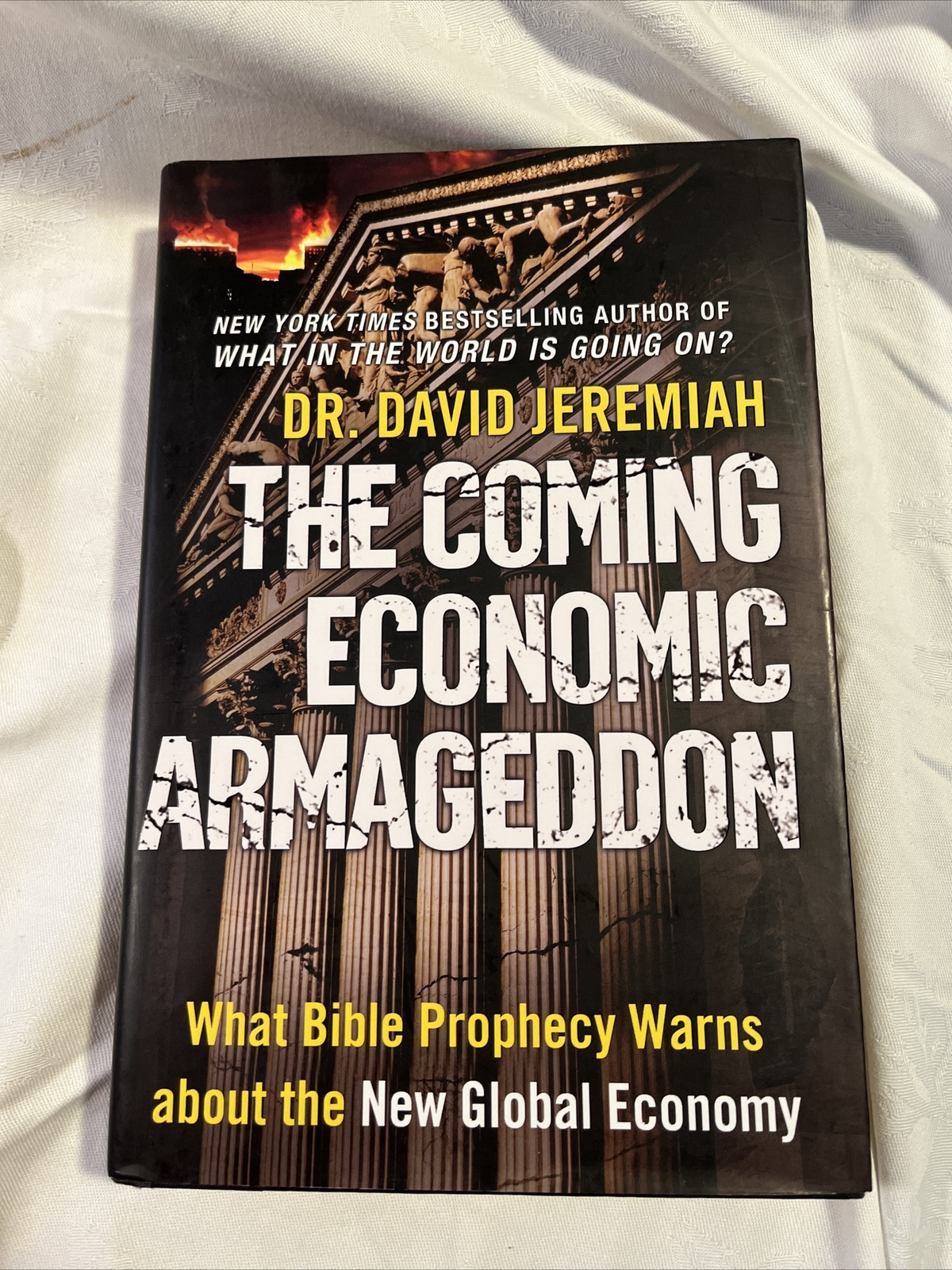 The Coming Economic Armageddon : What Bible Prophecy Warns about the New Global