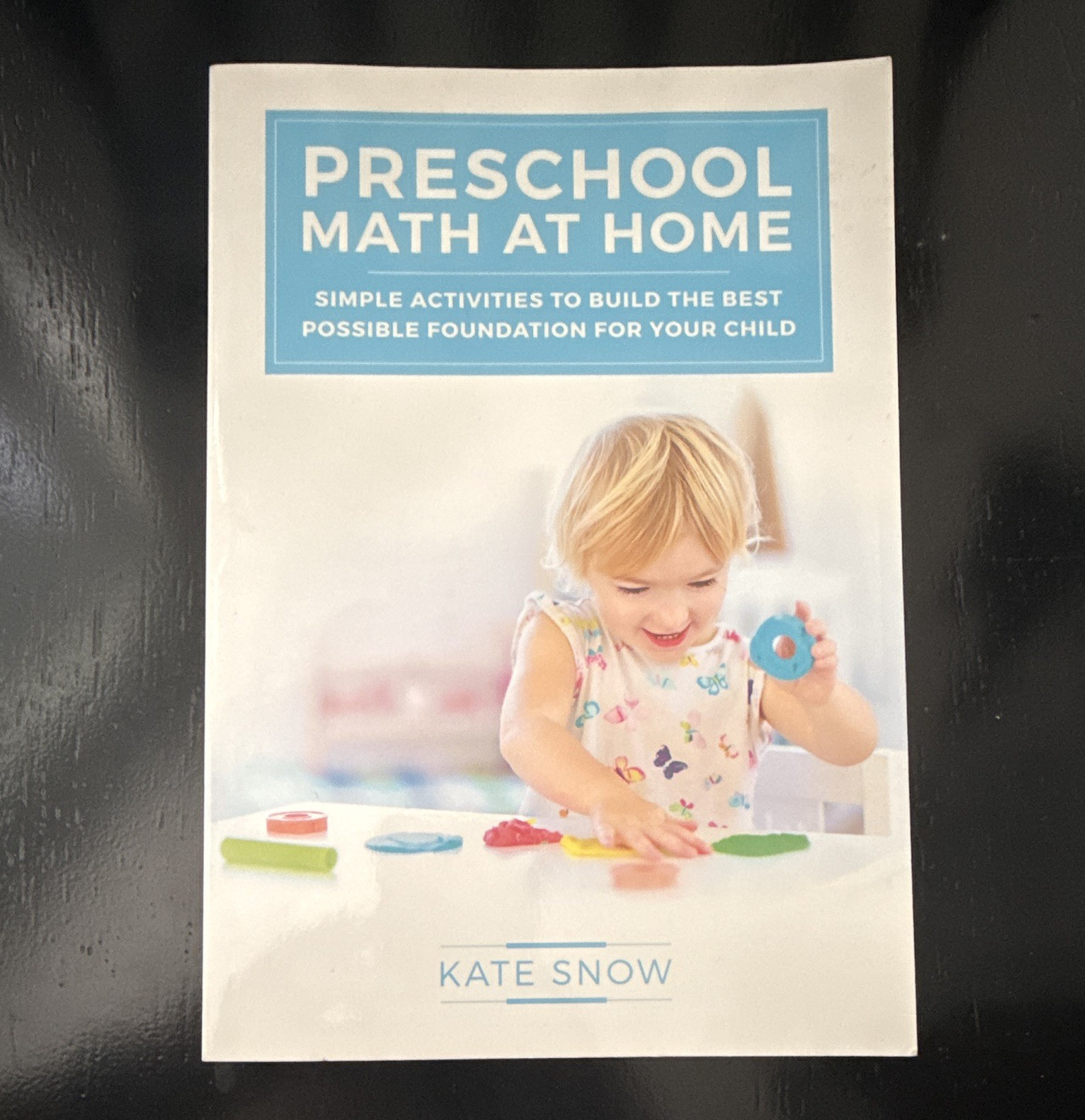 Preschool Math at Home by Kate Snow (Well-Trained Mind Press, 2015, 1st PB)