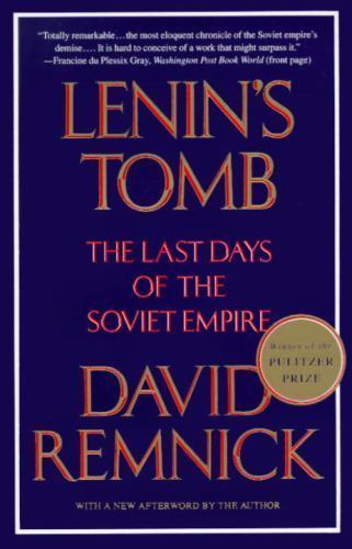 Lenin&rsquo;s Tomb: The Last Days of the Soviet Empire (Pulitzer Prize Winner)