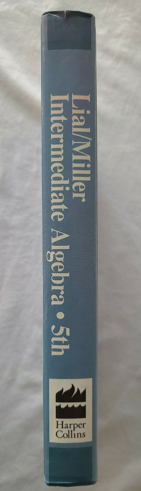 INTERMEDIATE ALGEBRA 5TH EDITION LIAL/MILLER HARPER COLLINS