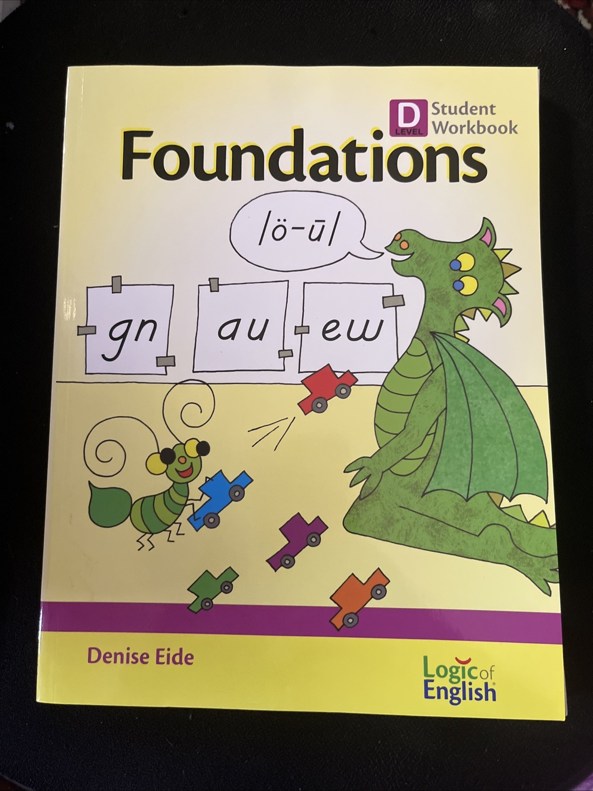 Foundations D level Student Workbook, Denise Eide