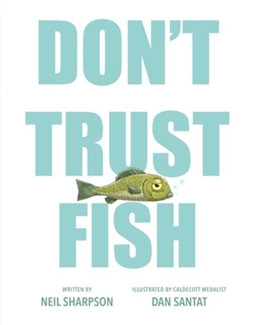 Don&rsquo;t Trust Fish (Hardback or Cased Book)