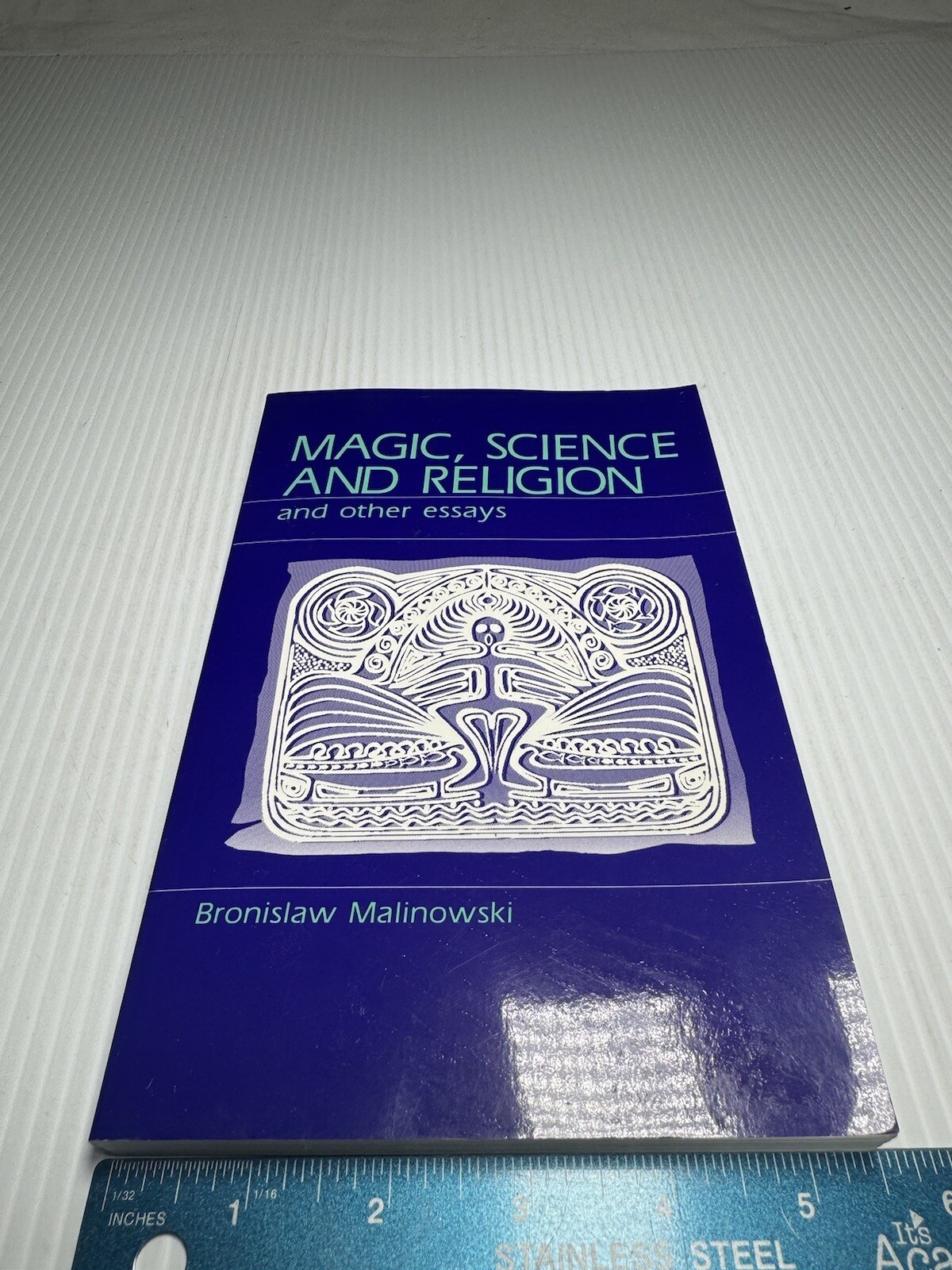 MAGIC, SCIENCE AND RELIGION AND OTHER ESSAYS By Bronislaw Malinowski *Excellent*