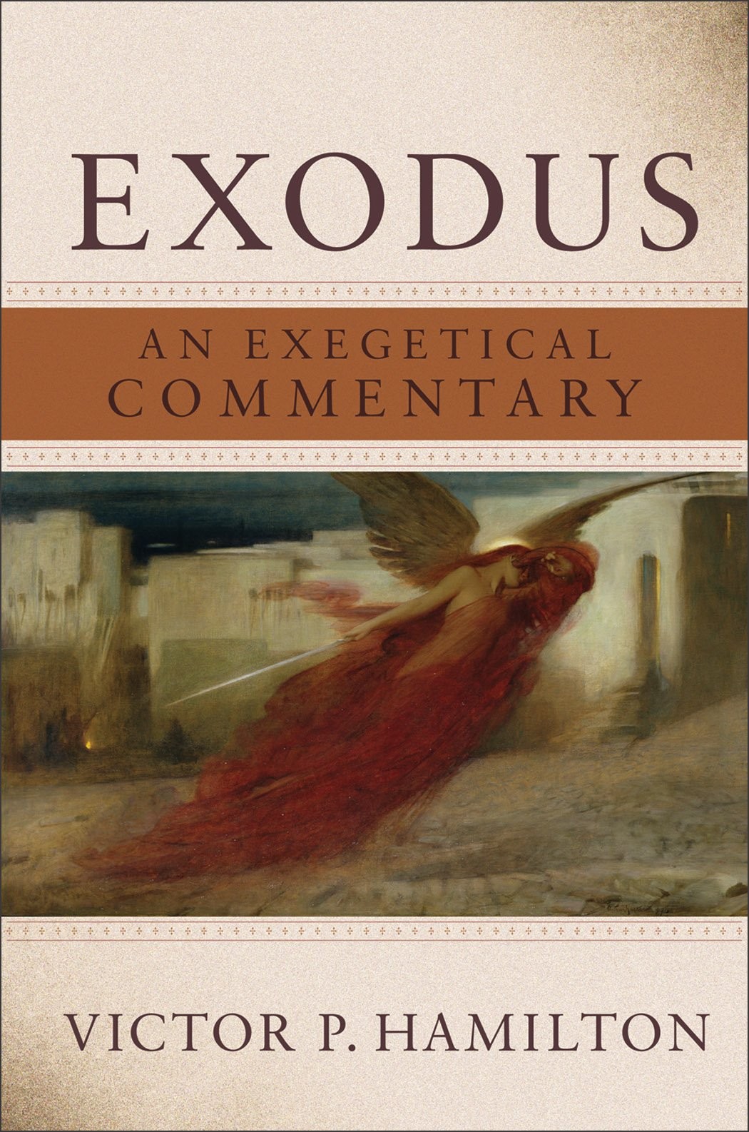 Exodus: An Exegetical Commentary by Victor P. Hamilton