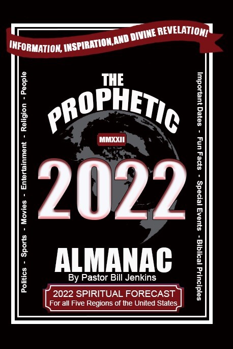 THE PROPHETIC ALMANAC 2022 : A SPIRITUAL FORECAST FOR AMERICA by BILL JENKINS