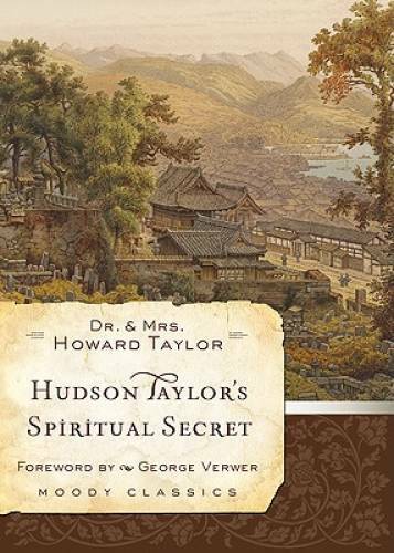 Hudson Taylor&rsquo;s Spiritual Secret (Moody Classics) – Paperback – VERY GOOD