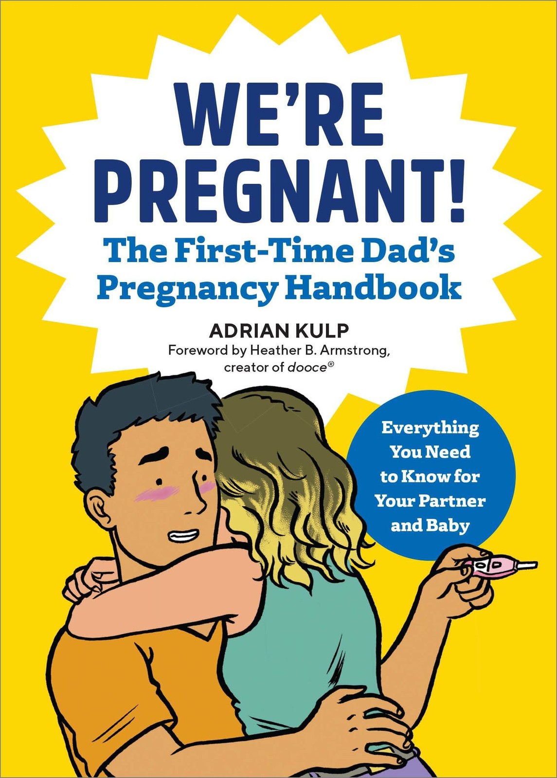 We&rsquo;re Pregnant! The First Time Dad&rsquo;s Pregnancy Handbook Kulp, Adrian paperba…