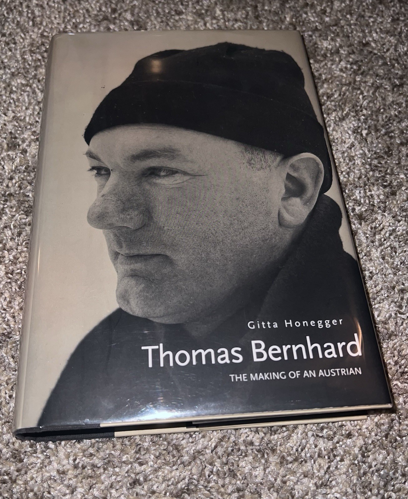 Thomas Bernhard: The Making of an Austrian Honegger, Gitta Hardcover First Ed.