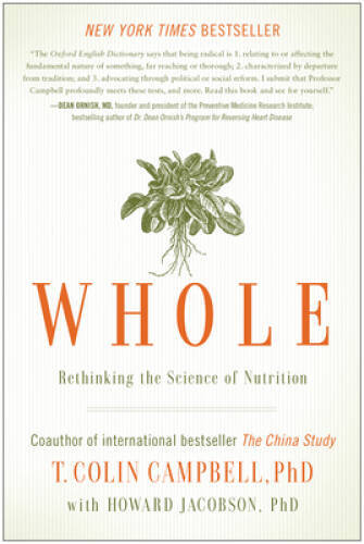 Whole: Rethinking the Science of Nutrition – Hardcover – GOOD