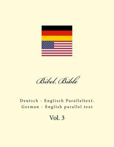 Bibel. Bible: Deutsch – Englisch Paralleltext. German – English parallel tex…