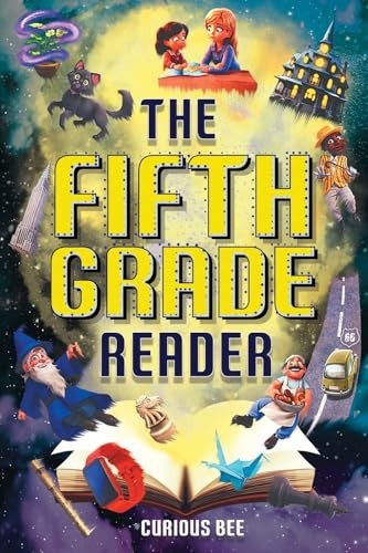 The Fifth Grade Reader: A Fun 5th Grade Chapter Book With 12 Short Stories f…