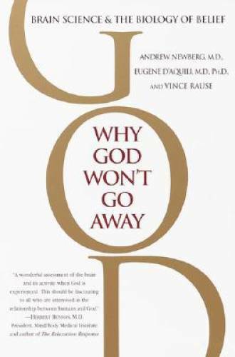 Why God Won&rsquo;t Go Away: Brain Science and the Biology of Belief – GOOD