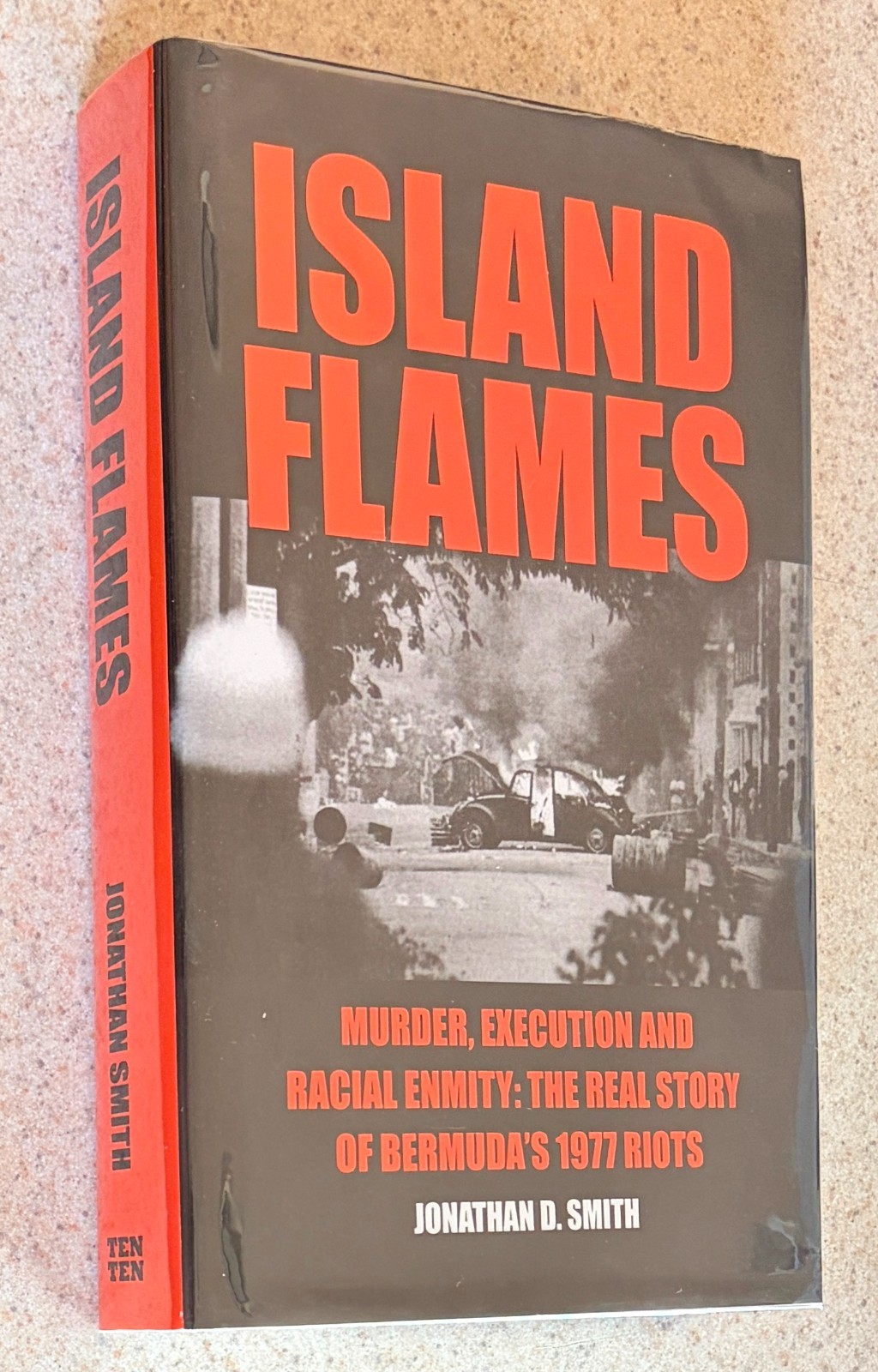 Jonathan SMITH — Island Flames (1977 Bermuda Riots) — 2015 SIGNED 1st Ed HC