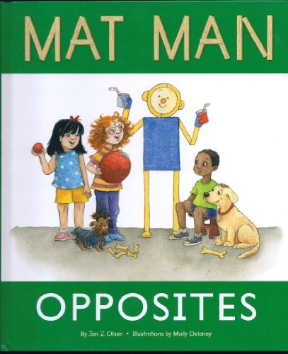 MAT MAN: OPPOSITES By Jan Z. Olsen & Molly Delaney – Hardcover **BRAND NEW**