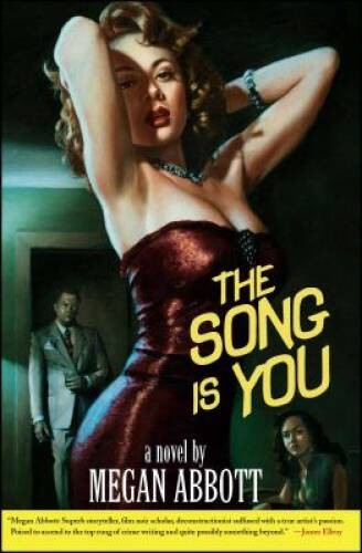 The Song Is You: A Novel – Paperback By Abbott, Megan – GOOD