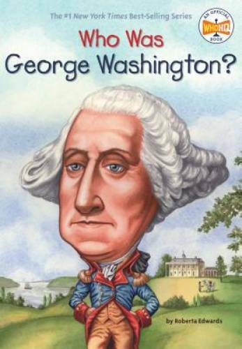 Who Was George Washington? – Paperback By Edwards, Roberta – GOOD