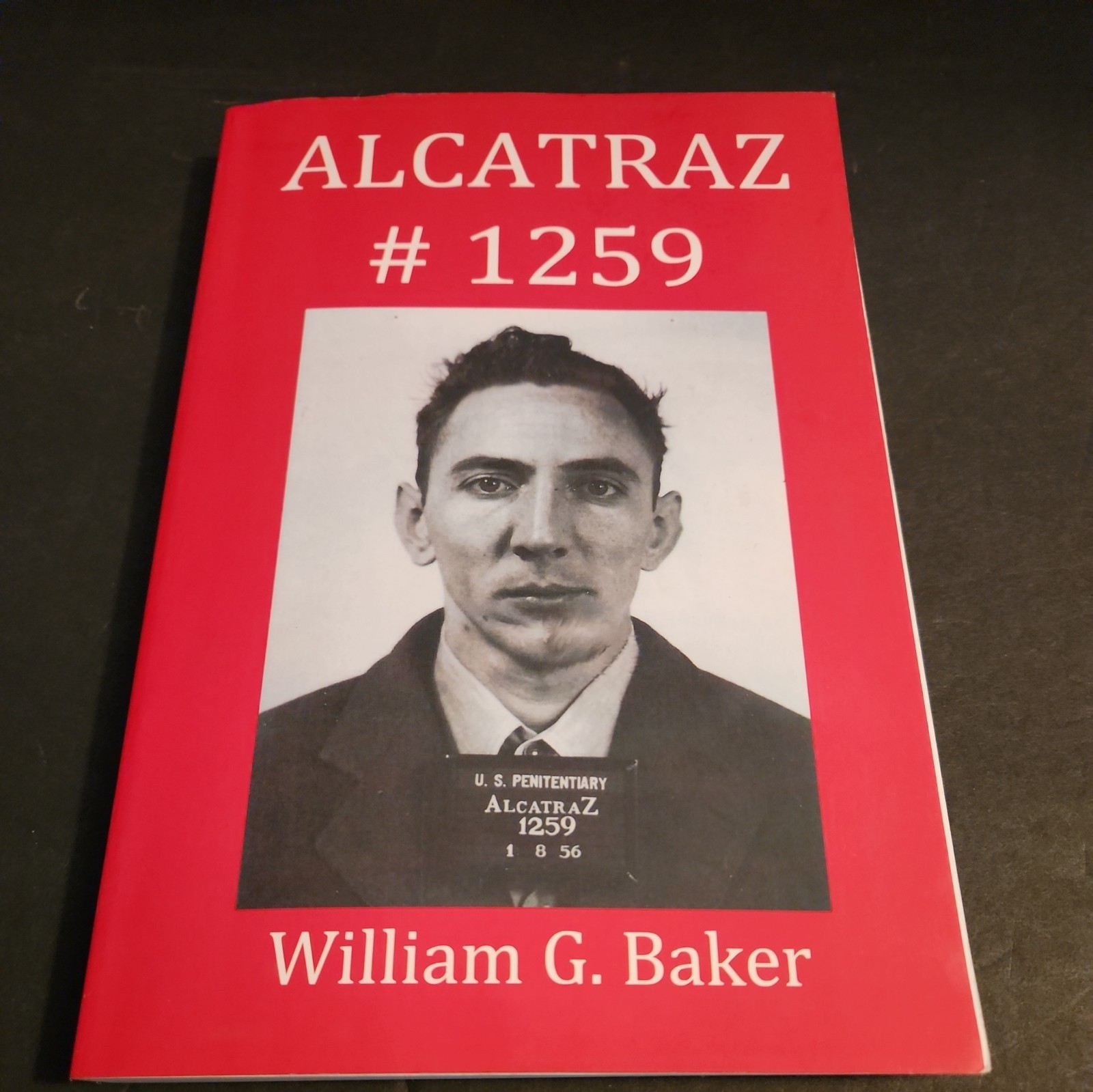 Alcatraz #1259 ~ SIGNED by William G. Baker 2012 paperback ~ FIRST EDITION 1st