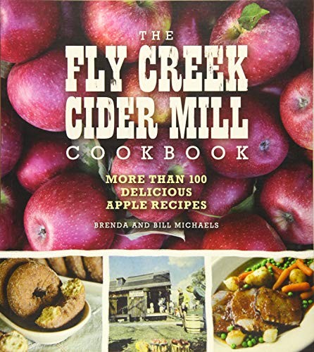 THE FLY CREEK CIDER MILL COOKBOOK: MORE THAN 100 DELICIOUS By Brenda Palmer VG