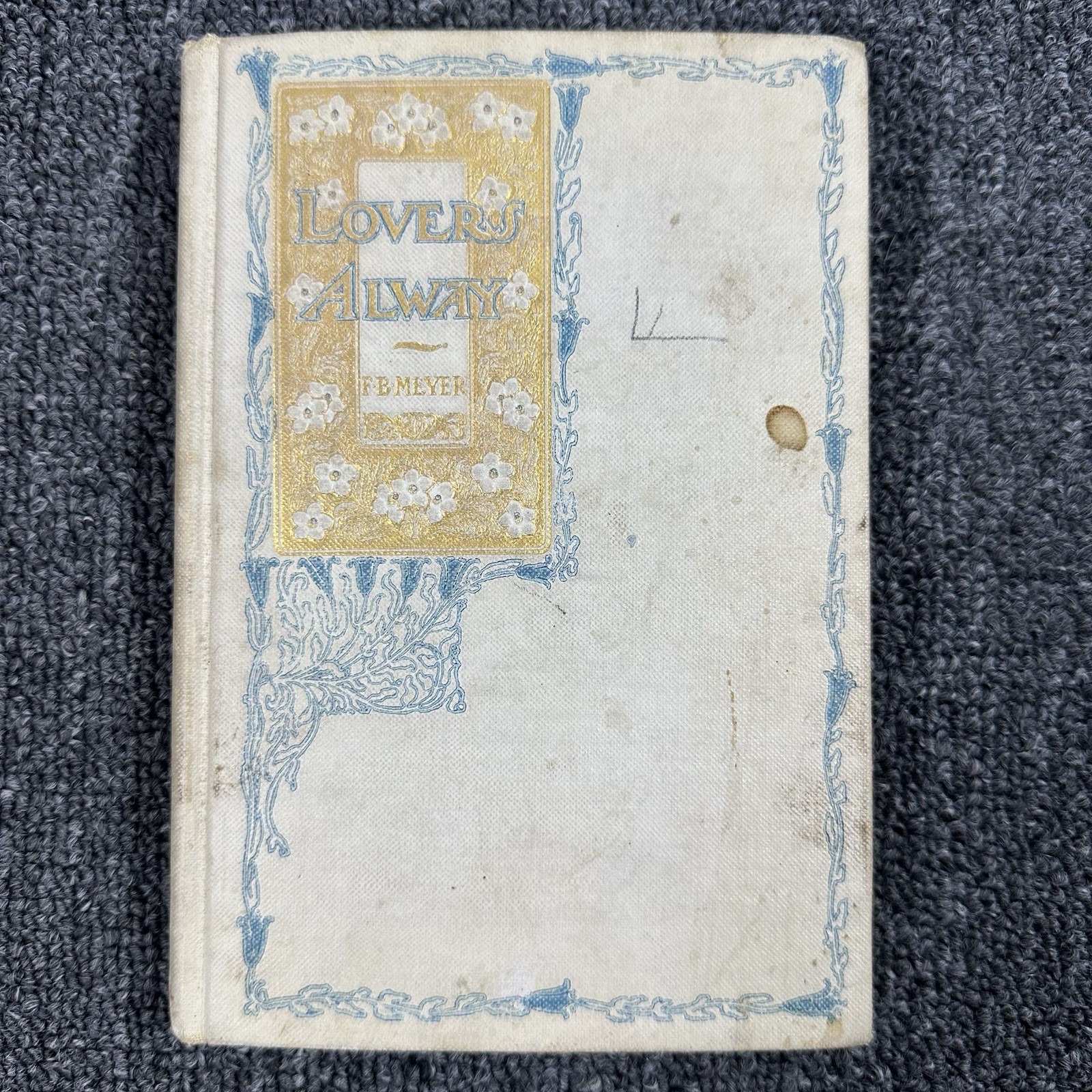 Lovers Alway by F. B. Meyer 1912 Fleming H. Revell Company Hardcover