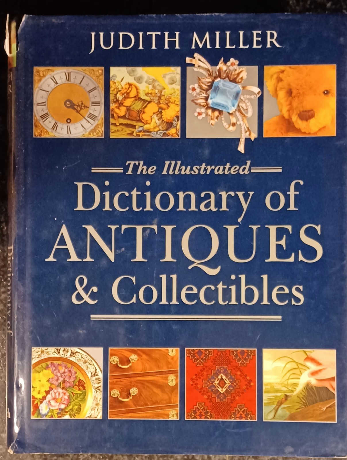 Judith Miller The Illustrated Dictionary of Antiques and Collectibles 416 Pages