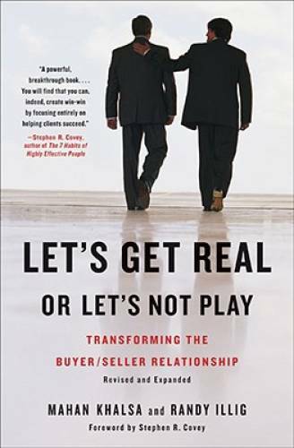 Let&rsquo;s Get Real or Let&rsquo;s Not Play: Transforming the Buyer/Seller Relat – GOOD