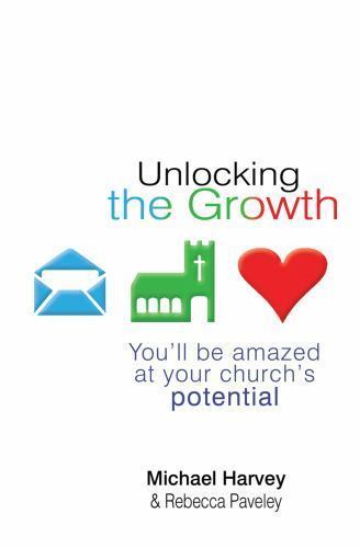 Unlocking the Growth : You Will Be Amazed at Your Church&rsquo;s Potential, Paperba…