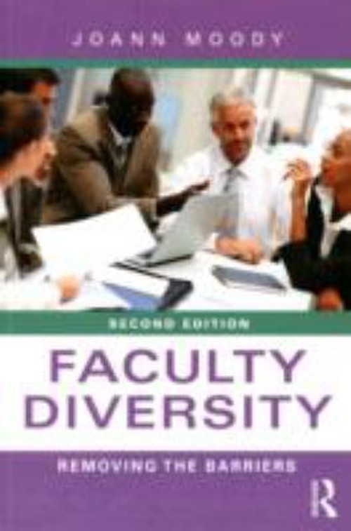 Faculty Diversity : Removing the Barriers Paperback JoAnn Moody