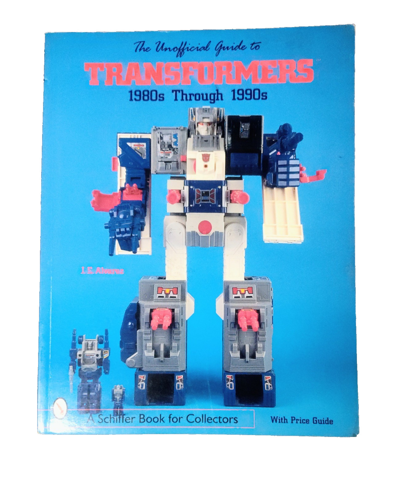 Vintage Transformers 1980s-1990s Unofficial Guide Reference Book J.E. Alvarez