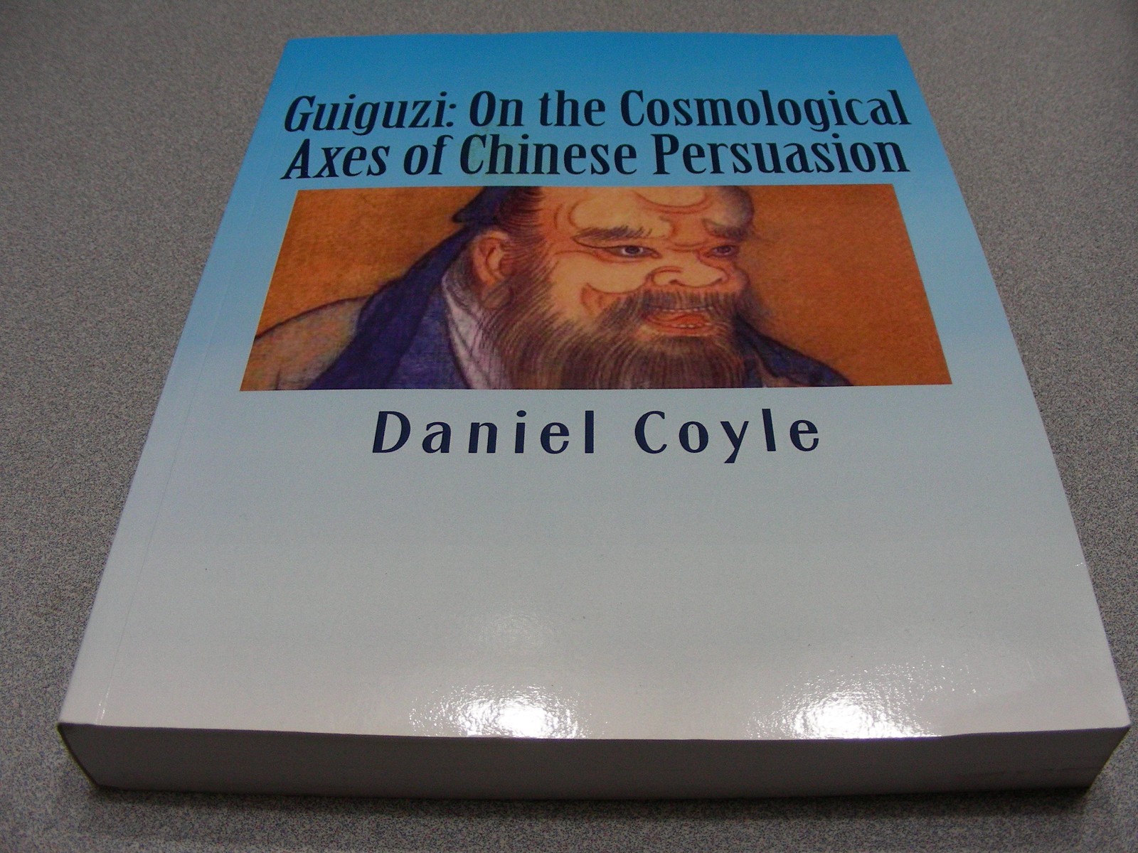 Guiguzi Cosmological Axes Chinese Persuasion Daniel Coyle PB Philosophy