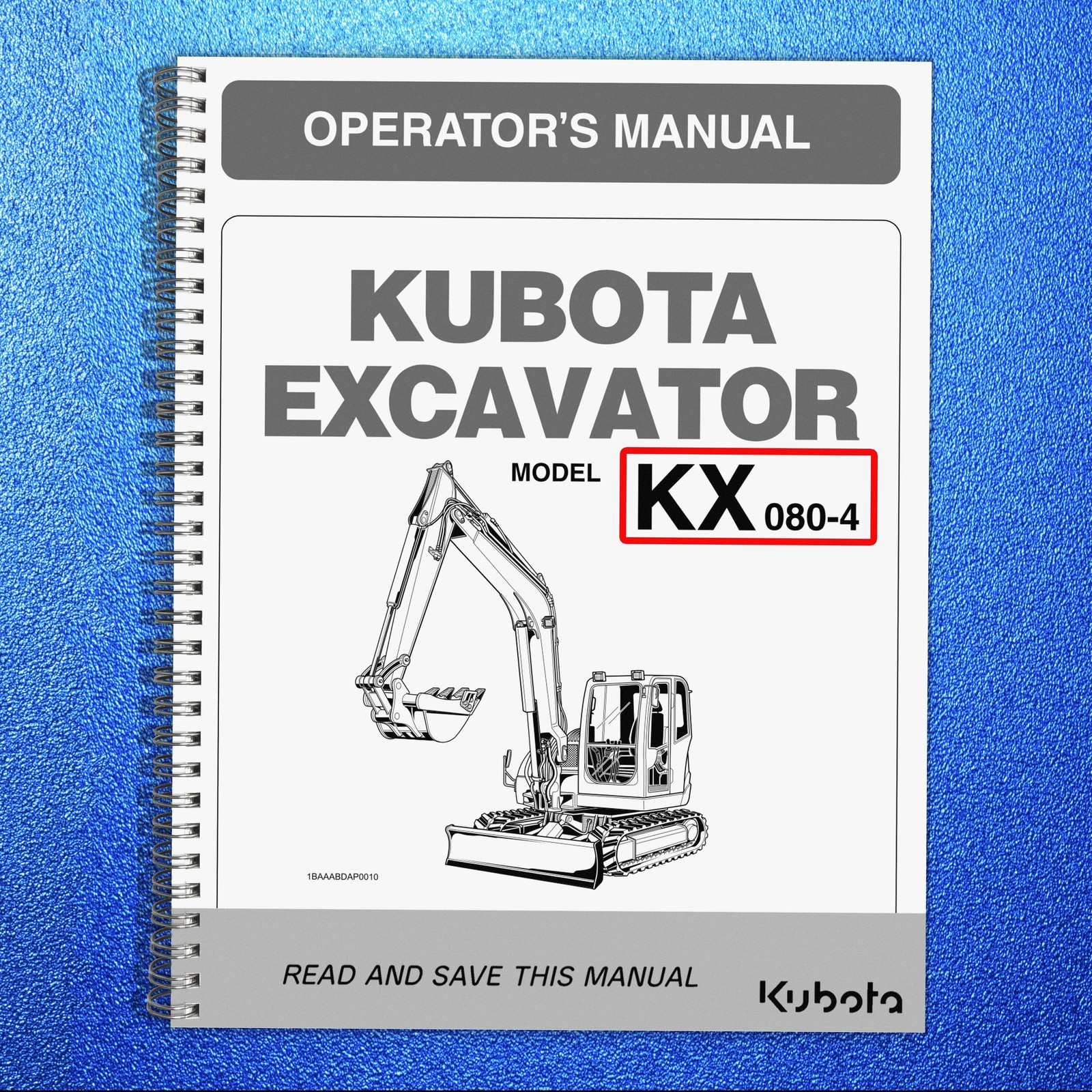 KUBOTA KX080-4 EXCAVATOR OPERATORS MANUAL – STEEL SPIRAL BINDING – TOUGH COVERS