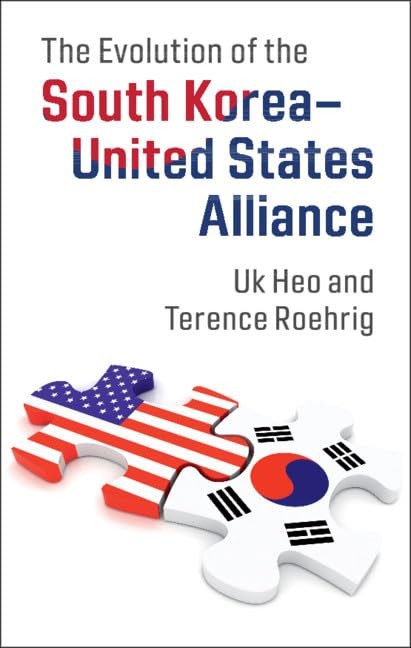 The Evolution of the South Korea–United States Alliance By Heo,