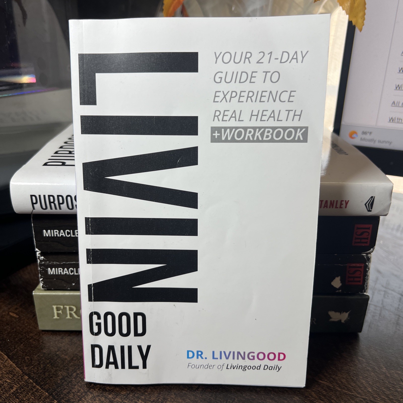 LIVIN GOOD DAILY: 21-Day Guide to Real Health + Workbook by Dr. Livingood