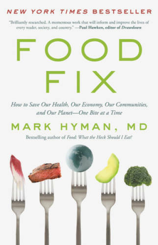 Food Fix: How to Save Our Health, Our Economy, Our Environment, and Our C – GOOD