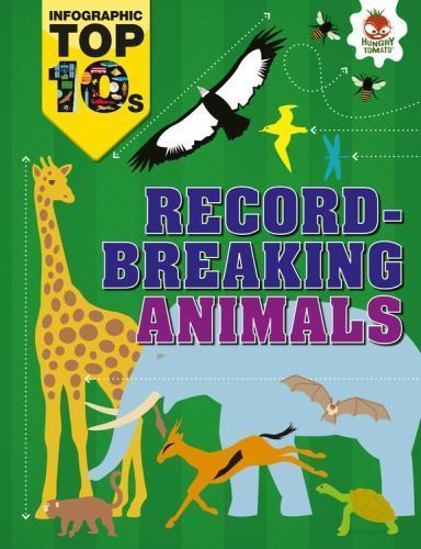 Record-Breaking Animals (Infographic Top 10s) Library Binding NEW