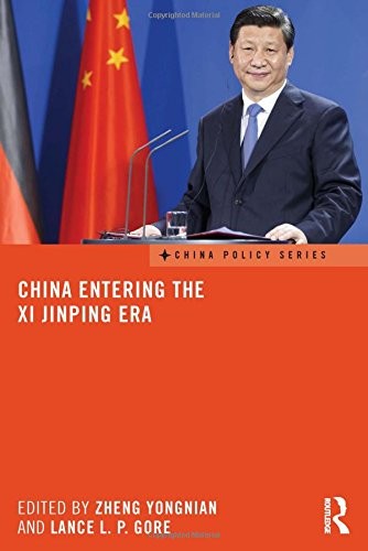 CHINA ENTERING THE XI JINPING ERA (CHINA POLICY SERIES) By Zheng Yongnian VG