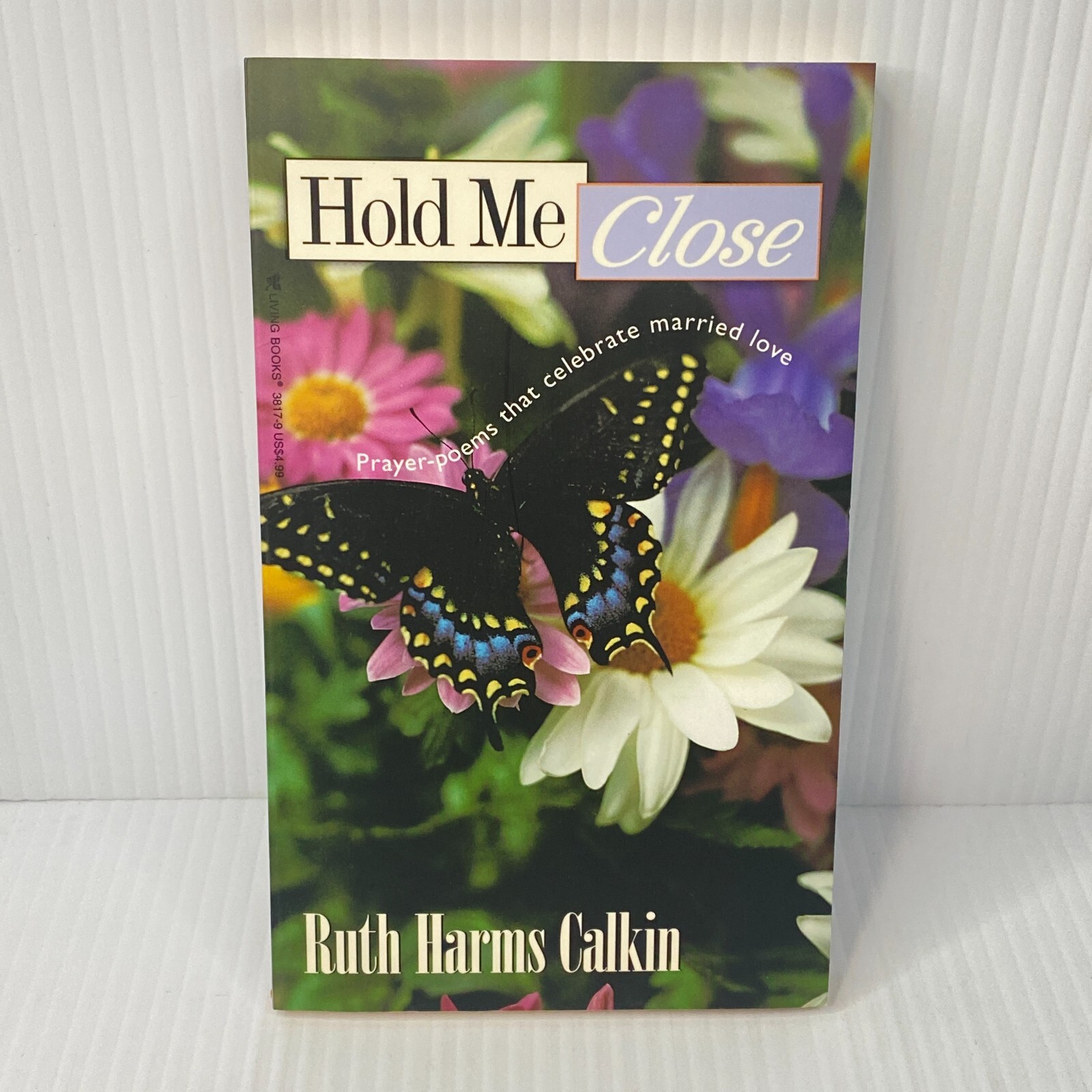 Hold Me Close: Prayer Poems That Celebrate Married Love PB Ruth Harms Calkin