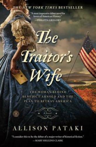 The Traitor&rsquo;s Wife: A Novel – Paperback By Pataki, Allison – GOOD