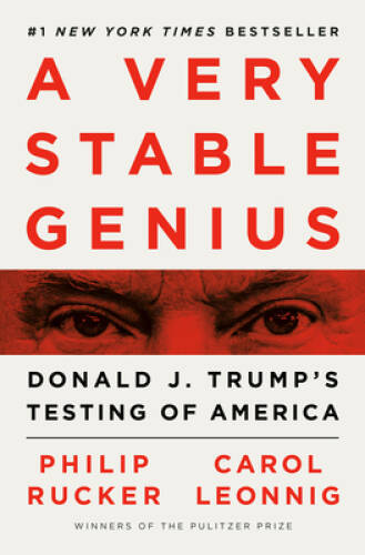 A Very Stable Genius: Donald J. Trump&rsquo;s Testing of America – VERY GOOD