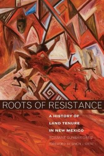 Roxanne Dunbar-Ortiz Roots of Resistance (Paperback) (UK IMPORT)