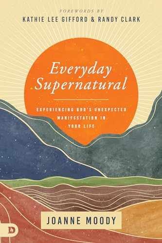 Everyday Supernatural: Experiencing – Paperback, by Moody Joanne – Very Good