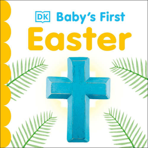 Baby&rsquo;s First Easter (Baby&rsquo;s First Holidays) – Board book By DK – GOOD