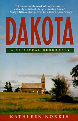 Dakota: A Spiritual Geography – Paperback By Norris, Kathleen – VERY GOOD