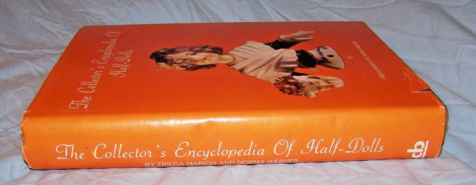 Collector&rsquo;s Encyclopedia of Half-Dolls HD w/dj -Frieda Marion-1979-608 pages