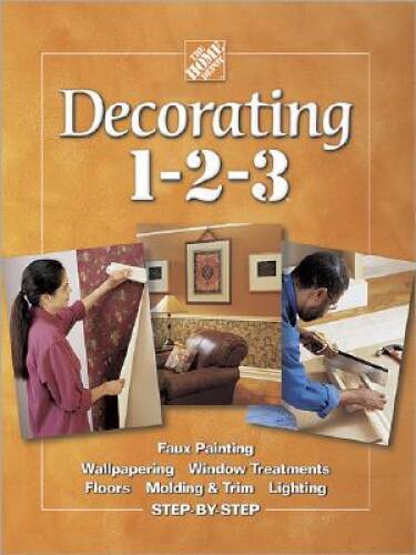 Decorating 1-2-3 (Home Depot … 1-2-3) – Hardcover By The Home Depot – GOOD