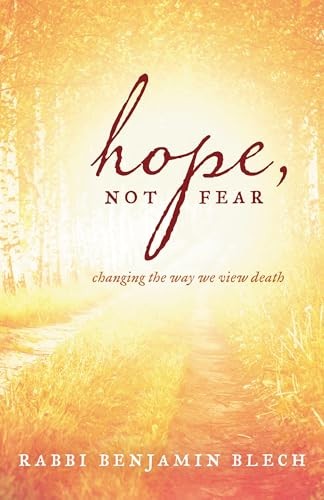 Hope, Not Fear: Changing the Way We…, Blech, Rabbi Be