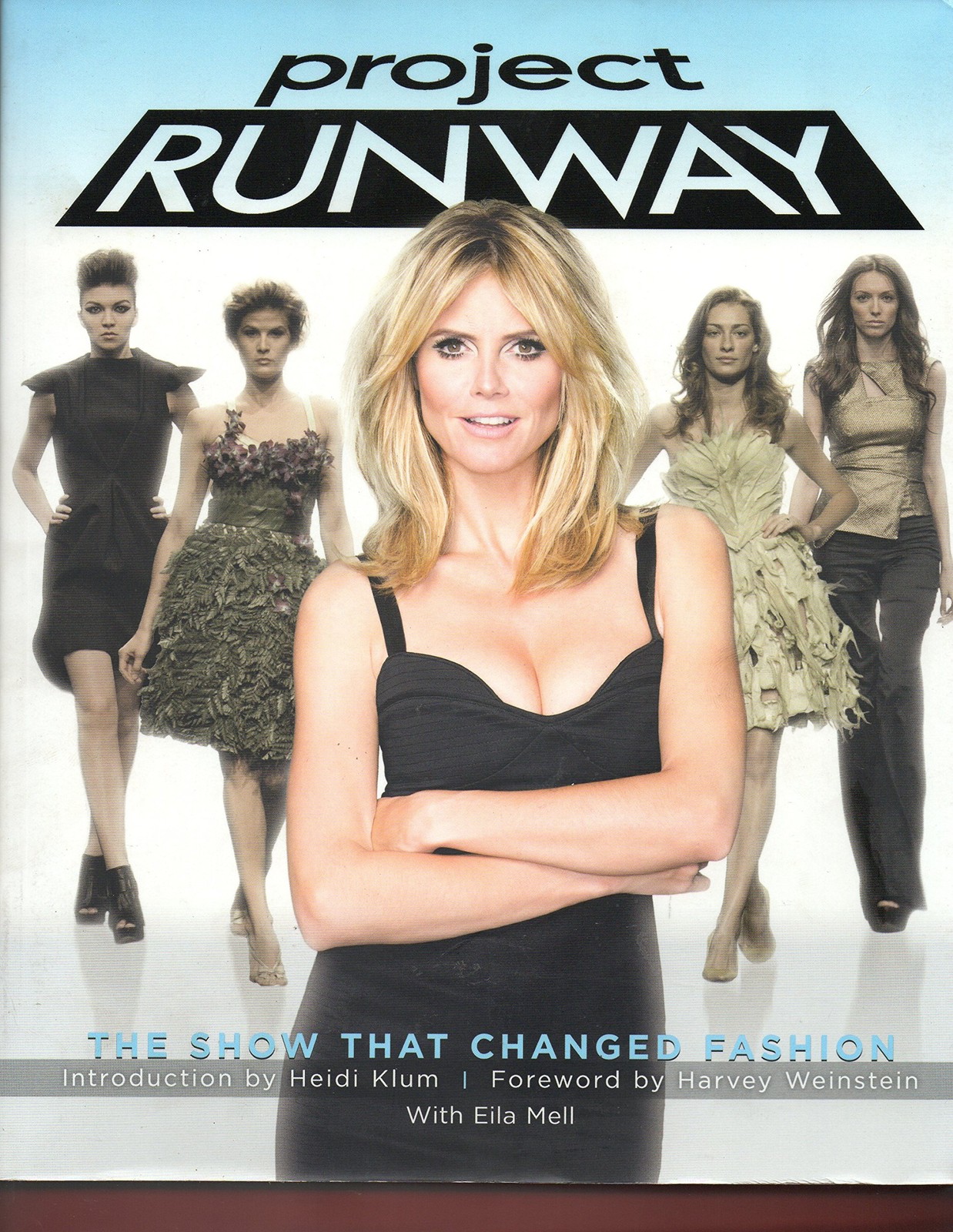 Project Runway: The Show That Changed Fashion by Mell