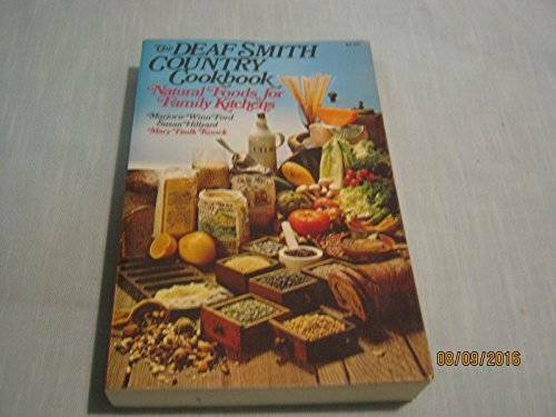 The Deaf Smith Country Cookbook: Natural Foods for Family Kitchens – ACCEPTABLE