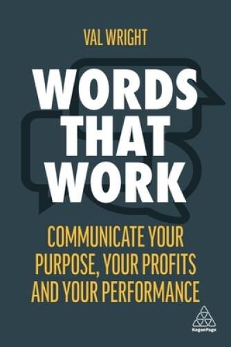 Words That Work: Communicate Your Purpose, Your Profits and Your – VERY GOOD