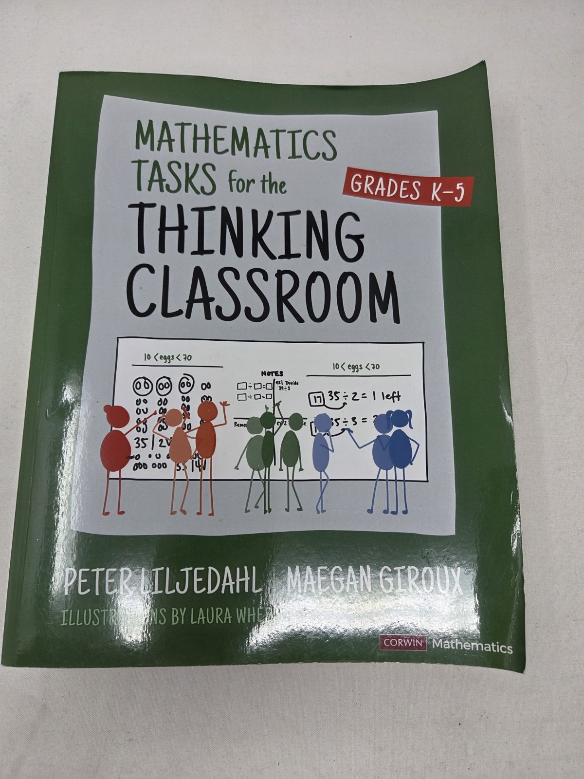 Mathematics Tasks for the Thinking Classroom, Grades K-5 by Peter Liljedahl