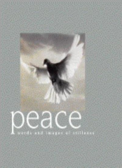 Peace: Words and Images of Stillness (Religion) By Lion Hudson U